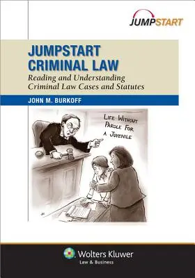 Jumpstart Strafrecht: Lesen und Verstehen von Strafrechtsfällen und -gesetzen - Jumpstart Criminal Law: Reading and Understanding Criminal Law Cases and Statutes