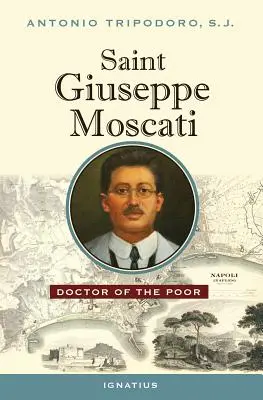 Der heilige Giuseppe Moscati: Arzt der Armen - Saint Giuseppe Moscati: Doctor of the Poor