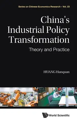 Chinas industriepolitischer Wandel: Theorie und Praxis - China's Industrial Policy Transformation: Theory and Practice