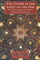 Der Andere im Licht des Einen: Die Universalität des Korans und der interreligiöse Dialog - The Other in the Light of the One: The Universality of the Qur'an and Interfaith Dialogue