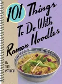 101 Dinge, die man mit Ramen-Nudeln machen kann - 101 Things to Do with Ramen Noodles