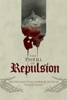 Der Nervenkitzel des Abstoßens: Exkursionen in die Horrorkultur - The Thrill of Repulsion: Excursions Into Horror Culture