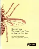 Schlüssel zu den tropischen Fruchtfliegen Südostasiens: (Tephritidae: Dacinae) - Keys to the Tropical Fruit Flies of South-East Asia: (Tephritidae: Dacinae)