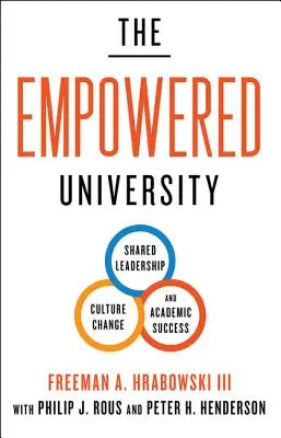 Die gestärkte Universität: Gemeinsame Führung, Kulturwandel und akademischer Erfolg - The Empowered University: Shared Leadership, Culture Change, and Academic Success