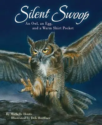 Stiller Sturzflug: Eine Eule, ein Ei und eine warme Hemdtasche - Silent Swoop: An Owl, an Egg, and a Warm Shirt Pocket