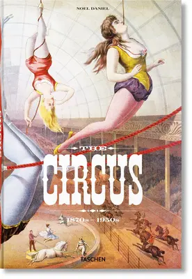 Der Zirkus. 1870er-1950er Jahre - The Circus. 1870s-1950s