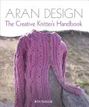 Aran-Design: Das Handbuch für kreative Strickerinnen - Aran Design: The Creative Knitter's Handbook