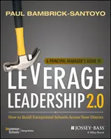 Leitfaden für Schulleiter zur Hebelwirkung von Leadership 2.0: Wie Sie außergewöhnliche Schulen in Ihrem Bezirk aufbauen - A Principal Manager's Guide to Leverage Leadership 2.0: How to Build Exceptional Schools Across Your District