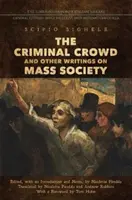 Die kriminelle Menge und andere Schriften über die Massengesellschaft - The Criminal Crowd and Other Writings on Mass Society
