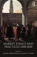 Marktethik und Praktiken, ca. 1300-1850 - Market Ethics and Practices, c.1300-1850