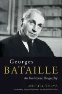 Georges Bataille - Eine intellektuelle Biographie - Georges Bataille - An Intellectual Biography