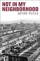 Not in My Neighborhood: Wie Bigotterie eine amerikanische Großstadt formte - Not in My Neighborhood: How Bigotry Shaped a Great American City