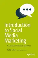 Einführung in das Social Media Marketing: Ein Leitfaden für absolute Neulinge - Introduction to Social Media Marketing: A Guide for Absolute Beginners