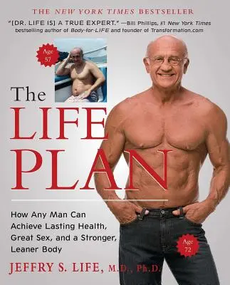 Der Lebensplan: Wie jeder Mann dauerhafte Gesundheit, großartigen Sex und einen stärkeren, schlankeren Körper erlangen kann - The Life Plan: How Any Man Can Achieve Lasting Health, Great Sex, and a Stronger, Leaner Body