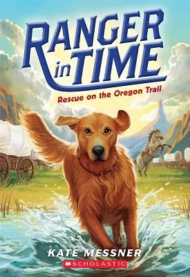 Rettung auf dem Oregon Trail (Ranger in Time #1), 1 - Rescue on the Oregon Trail (Ranger in Time #1), 1