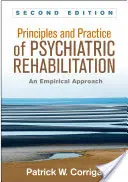 Grundsätze und Praxis der psychiatrischen Rehabilitation, Zweite Auflage: Ein empirischer Ansatz - Principles and Practice of Psychiatric Rehabilitation, Second Edition: An Empirical Approach