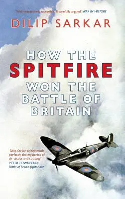 Wie die Spitfire die Schlacht um Großbritannien gewann - How the Spitfire Won the Battle of Britain