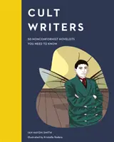 Kult-Autoren: 50 nonkonformistische Romanautoren, die Sie kennen müssen - Cult Writers: 50 Nonconformist Novelists You Need to Know