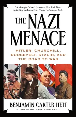 Die Nazi-Bedrohung: Hitler, Churchill, Roosevelt, Stalin und der Weg zum Krieg - The Nazi Menace: Hitler, Churchill, Roosevelt, Stalin, and the Road to War