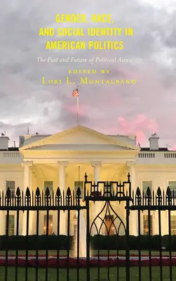 Geschlecht, Ethnie und soziale Identität in der amerikanischen Politik: Die Vergangenheit und Zukunft des politischen Zugangs - Gender, Race, and Social Identity in American Politics: The Past and Future of Political Access