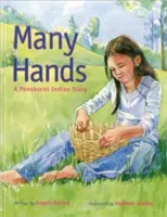 Viele Hände: Eine Geschichte der Penobscot-Indianer - Many Hands: A Penobscot Indian Story