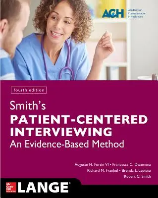 Smiths Patientenzentrierte Befragung: Eine evidenzbasierte Methode, Vierte Auflage - Smith's Patient Centered Interviewing: An Evidence-Based Method, Fourth Edition