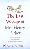 Die letzte Reise der Mrs. Henry Parker - Eine unvergessliche Liebesgeschichte von der Autorin des Kindle-Bestsellers DIE SINGLE LADIES VON JACARANDA RETIREMENT VILLAGE - Last Voyage of Mrs Henry Parker - An unforgettable love story from the author of Kindle bestseller THE SINGLE LADIES OF JACARANDA RETIREMENT VILLAGE