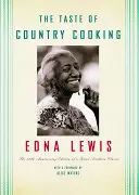 Der Geschmack von Country Cooking: Die 30. Jubiläumsausgabe eines großen Südstaaten-Klassikers unter den Kochbüchern - The Taste of Country Cooking: The 30th Anniversary Edition of a Great Southern Classic Cookbook