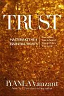 Vertrauen - Die 4 wesentlichen Vertrauensbereiche meistern: Vertrauen in Gott, Vertrauen in sich selbst, Vertrauen in andere, Vertrauen in das Leben - Trust - Mastering the 4 Essential Trusts: Trust in God, Trust in Yourself, Trust in Others, Trust in Life