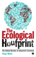 Ökologischer Hufabdruck: Die globale Belastung durch die industrielle Viehzucht - Ecological Hoofprint: The Global Burden of Industrial Livestock