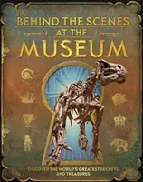 Hinter den Kulissen des Museums - Ihr Leitfaden für den Zugang zu den erstaunlichsten Museen der Welt - Behind the Scenes at the Museum - Your Access-All-Areas Guide to the World's Most Amazing Museums