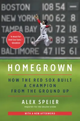 Homegrown: Wie die Red Sox von Grund auf einen Champion aufbauten - Homegrown: How the Red Sox Built a Champion from the Ground Up