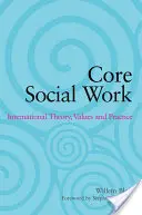 Grundlagen der Sozialen Arbeit: Internationale Theorie, Werte und Praxis - Core Social Work: International Theory, Values and Practice