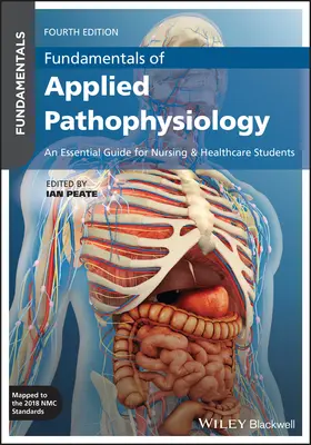 Grundlagen der angewandten Pathophysiologie: Ein unverzichtbarer Leitfaden für Studierende der Krankenpflege und des Gesundheitswesens - Fundamentals of Applied Pathophysiology: An Essential Guide for Nursing and Healthcare Students