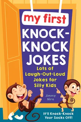 Meine ersten Klopf-Klopf-Witze: Jede Menge Witze zum Totlachen für dumme Kinder - My First Knock-Knock Jokes: Lots of Laugh-Out-Loud Jokes for Silly Kids