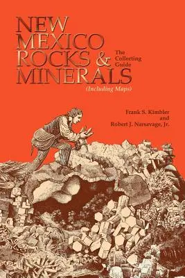 Gesteine und Mineralien aus New Mexico: Der Sammlerführer - New Mexico Rocks and Minerals: The Collecting Guide