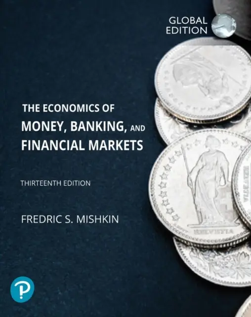 Volkswirtschaftslehre des Geldes, des Bankwesens und der Finanzmärkte, Globale Ausgabe - Economics of Money, Banking and Financial Markets, Global Edition