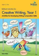 Brillante Aktivitäten für kreatives Schreiben, Jahr 1 - Aktivitäten zur Entwicklung von Schreibkompositionsfähigkeiten - Brilliant Activities for Creative Writing, Year 1-Activities for Developing Writing Composition Skills