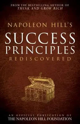 Napoleon Hill's Erfolgsprinzipien wiederentdeckt - Napoleon Hill's Success Principles Rediscovered