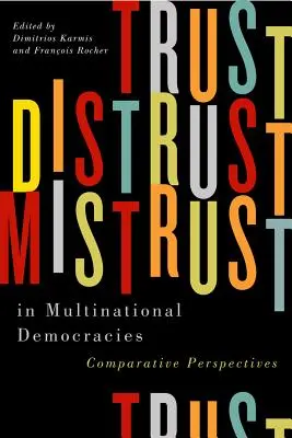 Vertrauen, Argwohn und Misstrauen in multinationalen Demokratien, 4: Vergleichende Perspektiven - Trust, Distrust, and Mistrust in Multinational Democracies, 4: Comparative Perspectives