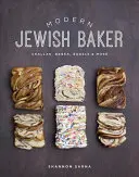 Der moderne jüdische Bäcker: Challah, Babka, Bagels und mehr - Modern Jewish Baker: Challah, Babka, Bagels & More