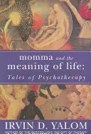 Mama und der Sinn des Lebens - Geschichten aus der Psycho-Therapie - Momma And The Meaning Of Life - Tales of Psycho-therapy