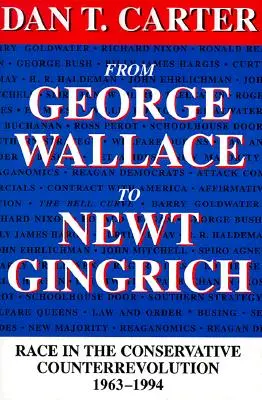 Von George Wallace bis Newt Gingrich: Rasse in der konservativen Gegenrevolution, 1963--1994 (überarbeitet) - From George Wallace to Newt Gingrich: Race in the Conservative Counterrevolution, 1963--1994 (Revised)