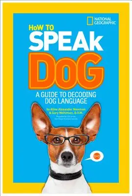 Wie man Hunde spricht: Ein Leitfaden zur Entschlüsselung der Hundesprache - How to Speak Dog: A Guide to Decoding Dog Language
