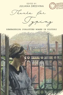 Danke fürs Tippen: Erinnerung an vergessene Frauen in der Geschichte - Thanks for Typing: Remembering Forgotten Women in History