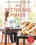 Die bessere Taschenmacherin: Ein illustriertes Handbuch für Handtaschendesign - Techniken, Tipps und Tricks - The Better Bag Maker: An Illustrated Handbook of Handbag Design - Techniques, Tips, and Tricks