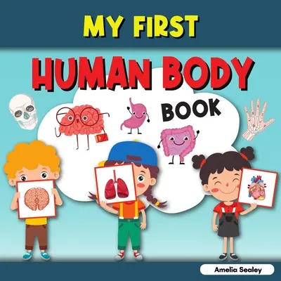 Mein erstes Buch über den menschlichen Körper: Toddler Human Body, My First Human Body Parts Book für Kinder - My First Human Body Book: Toddler Human Body, My First Human Body Parts Book for Kids