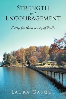 Stärke und Ermutigung: Poesie für die Reise des Glaubens - Strength and Encouragement: Poetry for the Journey of Faith