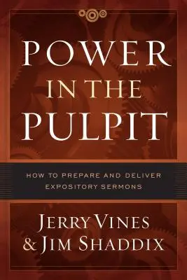 Kraft auf der Kanzel: Wie man eine Predigt vorbereitet und hält - Power in the Pulpit: How to Prepare and Deliver Expository Sermons