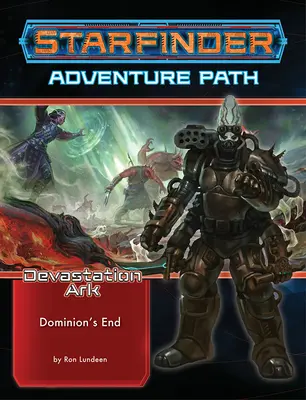 Starfinder Adventure Path: Das Ende der Herrschaft (Verwüstung Arche 3 von 3) - Starfinder Adventure Path: Dominion's End (Devastation Ark 3 of 3)